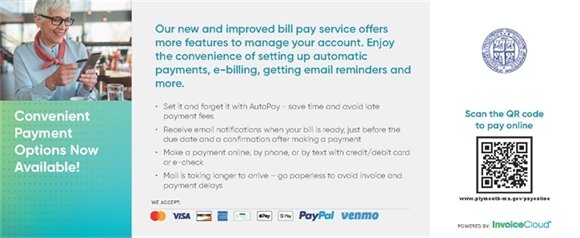 The Town of Plymouth is happy to announce Invoice Cloud as our new online payment provider.  The 3rd quarter Water Bills being issued February 13, 2024 that are due on March 14, 2024 are now available to be paid online with Invoice Cloud. 