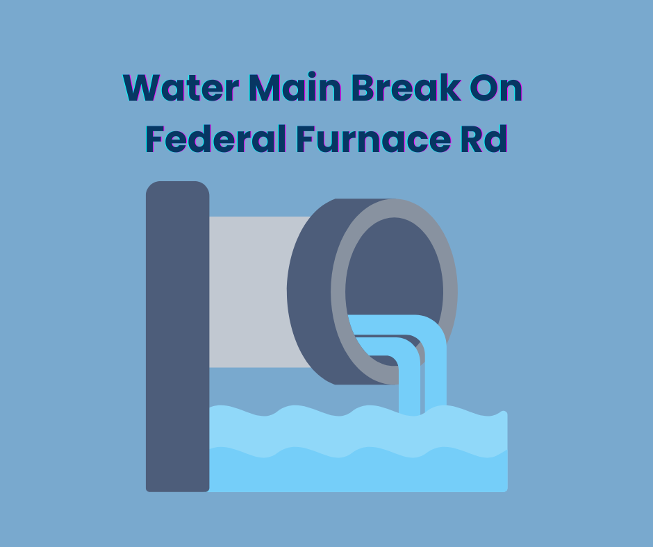 Water Main Break on Federal Furnace Rd